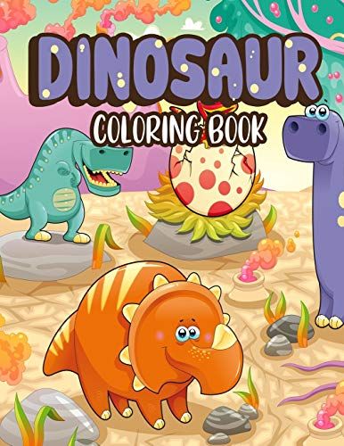 Dinosaur Coloring Book: Dinosaur Coloring Book:Fantastic Dinosaur Coloring Book For Boys, Girls, Toddlers, Preschoolers, Jumbo Dino Coloring Book For Children, (Coloring Books For Kids)